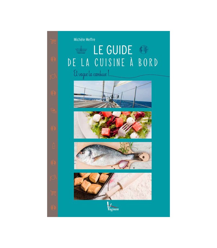 Le guide de la cuisine à bord Le guide de la cuisine à bord