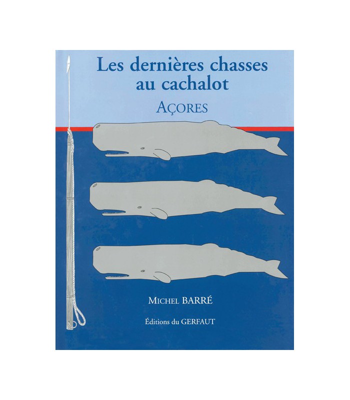 Les dernières chasses au cachalot Les dernières chasses au cachalot