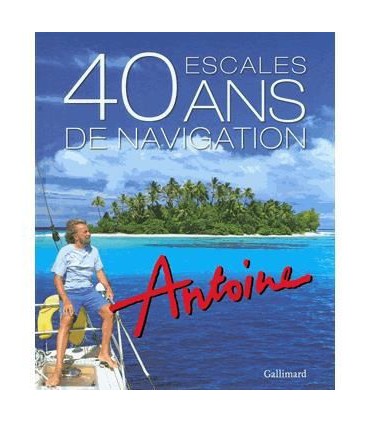 40 escales / 40 ans de navigation