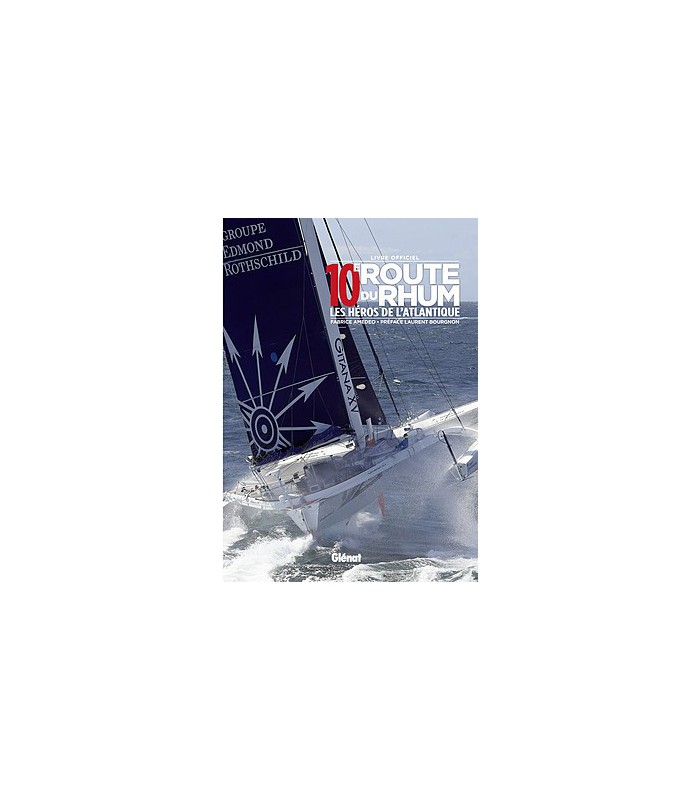 10e Route du Rhum - Les héros de l'Atlantique 10e Route du Rhum - Les héros de l'Atlantique