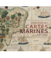 L'âge d'or des cartes marines : Quand l'Europe découvrait le monde
