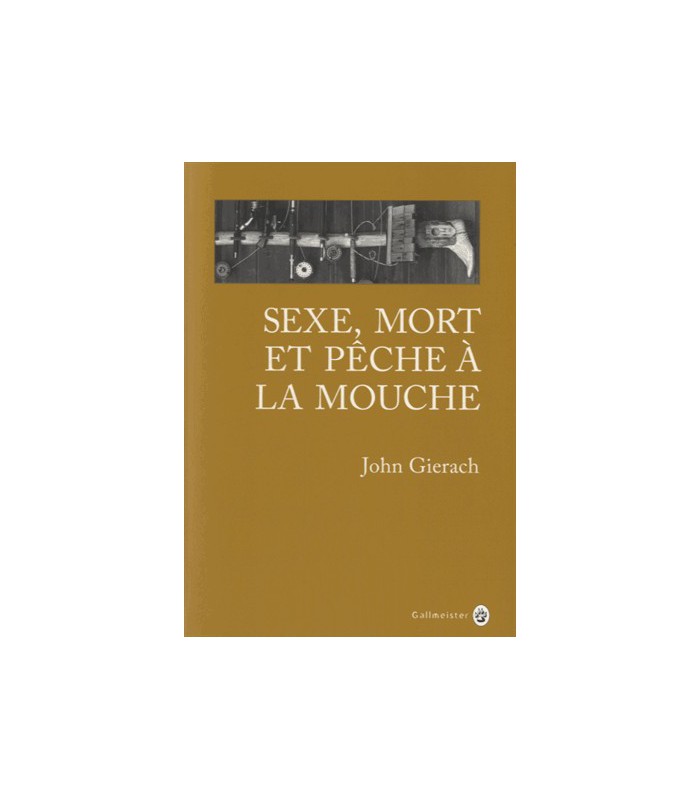 Sexe, mort et pêche à la mouche Sexe, mort et pêche à la mouche