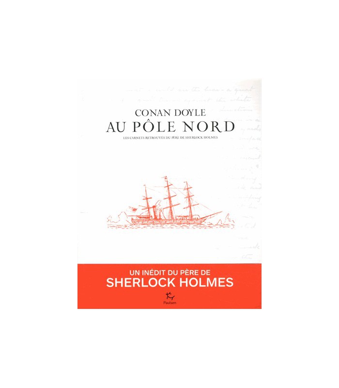 Au pôle Nord - Les carnets retrouvés du père de Sherlock Holmes Au pôle Nord - Les carnets retrouvés du père de Sherlock Holmes