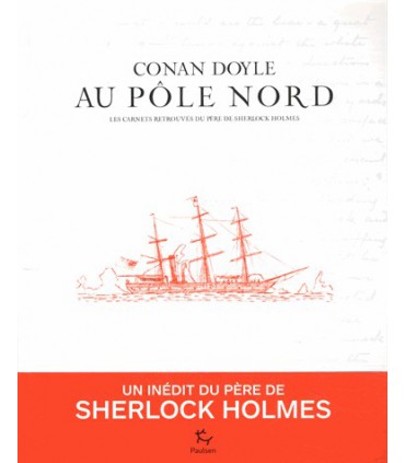 Au pôle Nord - Les carnets retrouvés du père de Sherlock Holmes