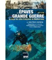 Les épaves de la grande guerre - Au large des côtes françaises de Méditerranée