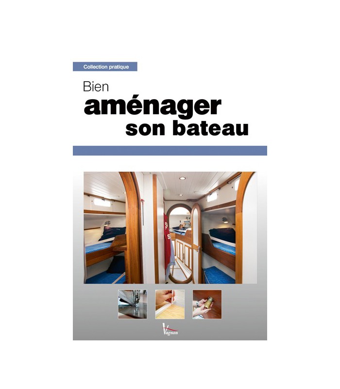 Bien aménager son bateau Bien aménager son bateau