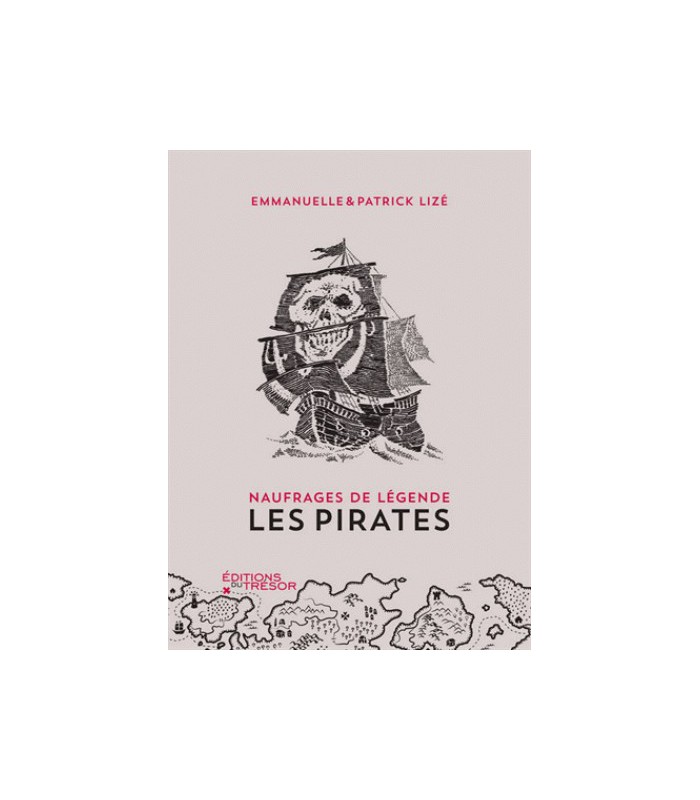 Les pirates - Naufrages de légende Les pirates - Naufrages de légende