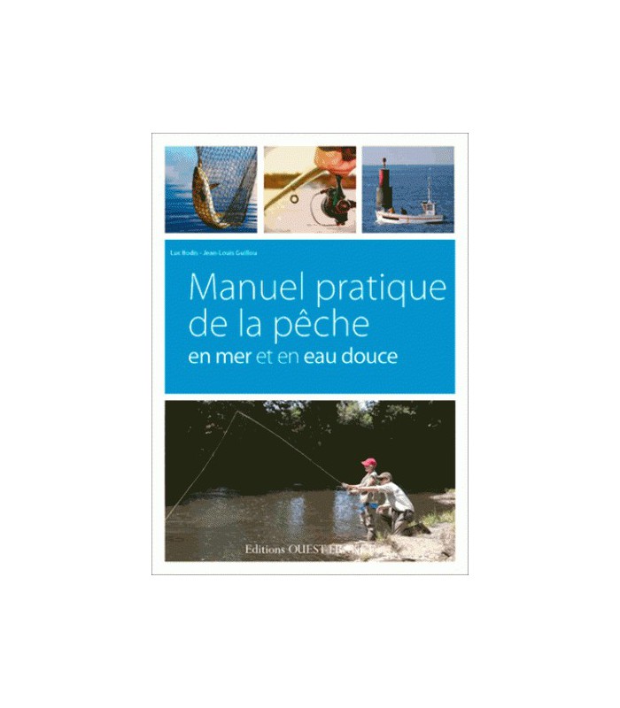 Manuel pratique de la pêche en mer et en eau douce Manuel pratique de la pêche en mer et en eau douce