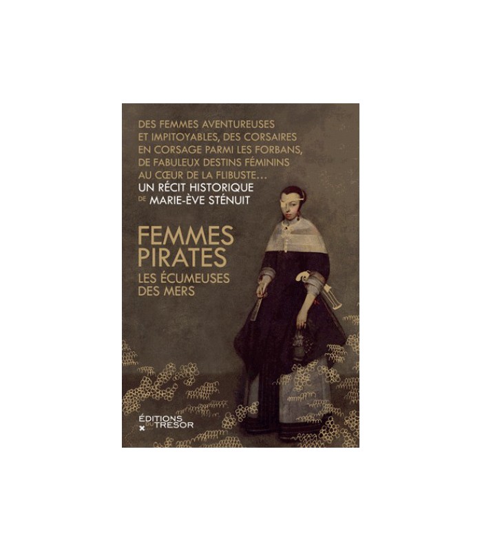 Femmes pirates - Les écumeuses des mers Femmes pirates - Les écumeuses des mers