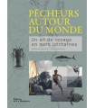 Pêcheurs autour du monde - Un an de voyage en mers lointaines