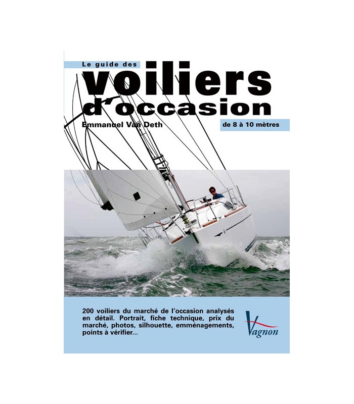 Le guide des voiliers d'occasion - 8 à 10 mètres Le guide des voiliers d'occasion - 8 à 10 mètres