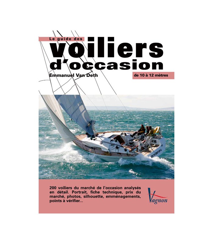 Le guide des voiliers d'occasion - 10 à 12 mètres Le guide des voiliers d'occasion - 10 à 12 mètres