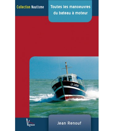 Toutes les manœuvres du bateau à moteur