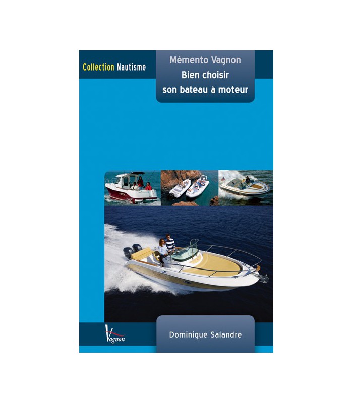 Bien choisir son bateau à moteur Bien choisir son bateau à moteur
