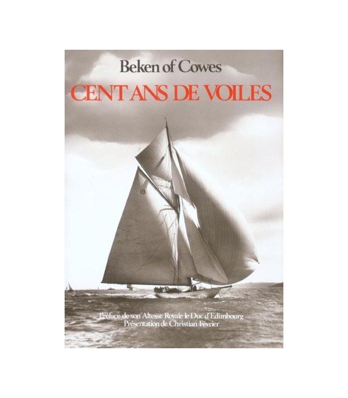 Cent ans de voiles - Beken of Cowes Cent ans de voiles - Beken of Cowes