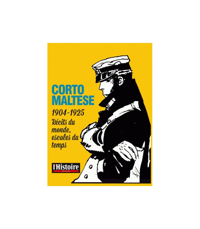 CORTO MALTESE RECITS DU MONDE ESCALES DU TEMPS: 1904-1925 CORTO MALTESE RECITS DU MONDE ESCALES DU TEMPS: 1904-1925