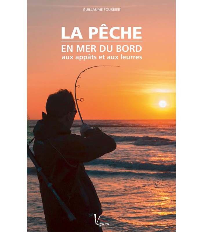 La pêche en mer du bord La pêche en mer du bord