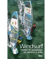 Windsurf - S'initier et progresser en planche à voile