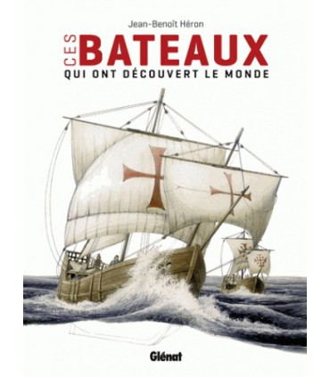 Ces bateaux qui ont découvert le monde
