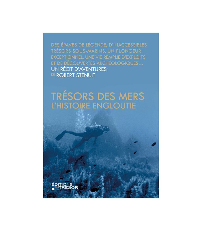 Trésors des Mers - L'histoire engloutie Trésors des Mers - L'histoire engloutie