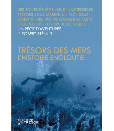 Trésors des Mers - L'histoire engloutie