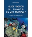 Guide Vagnon du plongeur en mer tropicale