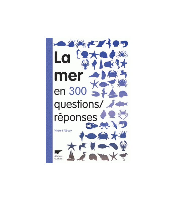 La mer en 300 questions/réponses La mer en 300 questions/réponses