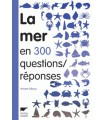 La mer en 300 questions/réponses