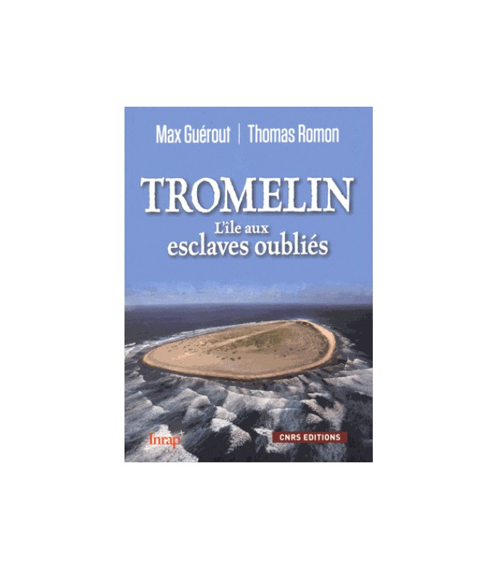 Tromelin l'ile aux esclaves oubliés Tromelin l'ile aux esclaves oubliés