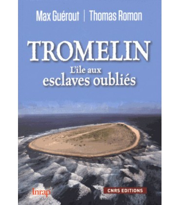 Tromelin l'ile aux esclaves oubliés
