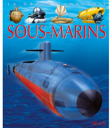 La grande imagerie : sous-marins