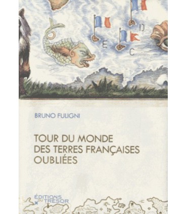 Tour du monde des terres françaises oubliées