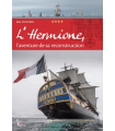 L'Hermione, l'aventure de sa reconstruction