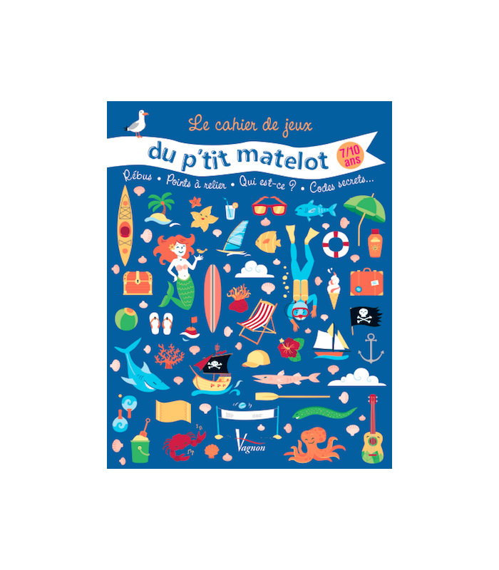 Le cahier de jeux du p'tit matelot Le cahier de jeux du p'tit matelot