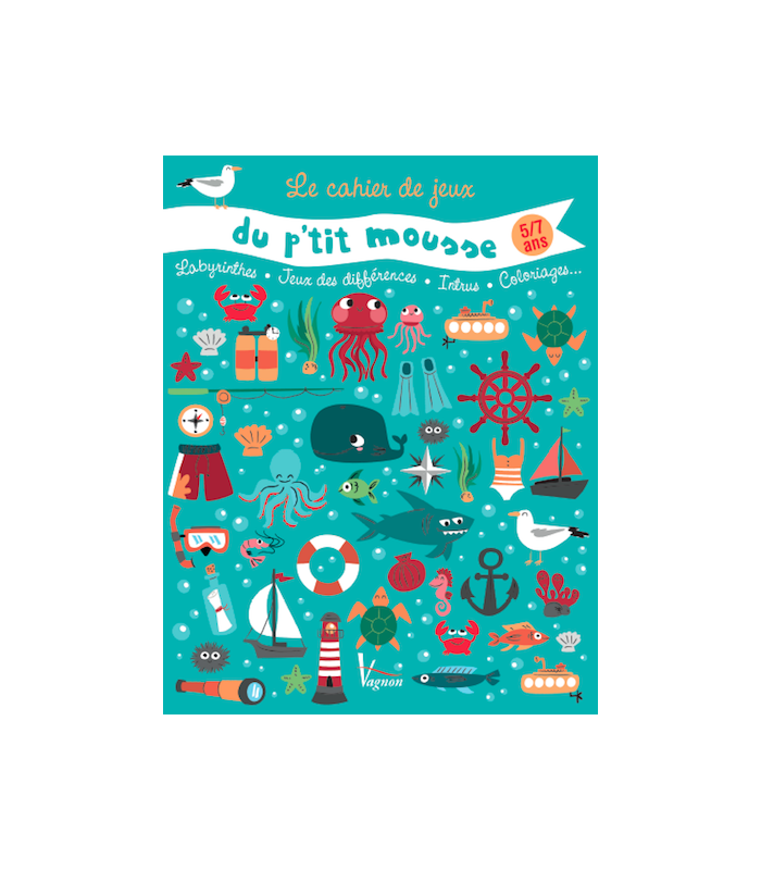 Le cahier de jeux du p'tit mousse Le cahier de jeux du p'tit mousse