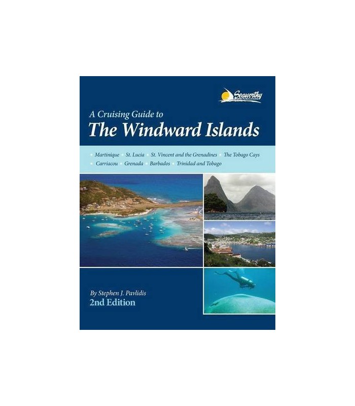 Cruising Guide to the Windward Islands Cruising Guide to the Windward Islands