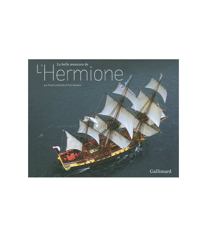 La belle aventure de L'Hermione La belle aventure de L'Hermione