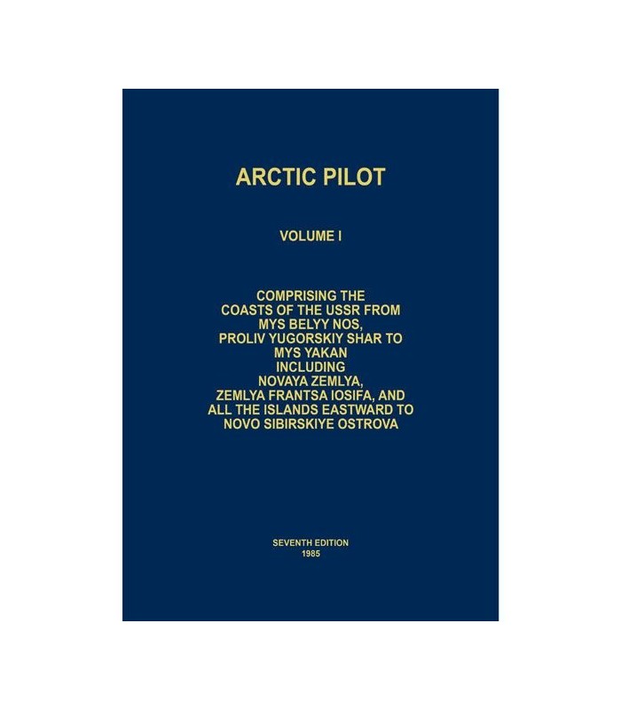 NP10 - Arctic Pilot Vol. I - Instructions nautiques Admiralty NP10 - Arctic Pilot Vol. I - Instructions nautiques Admiralty
