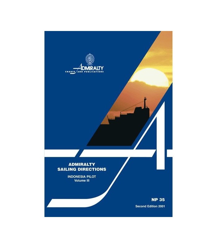 NP35 - Indonesia Pilot Vol. III - Instructions nautiques Admiralty NP35 - Indonesia Pilot Vol. III - Instructions nautiques Admiralty