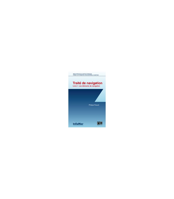Traité de navigation – livre 1 : les éléments de navigation Traité de navigation – livre 1 : les éléments de navigation