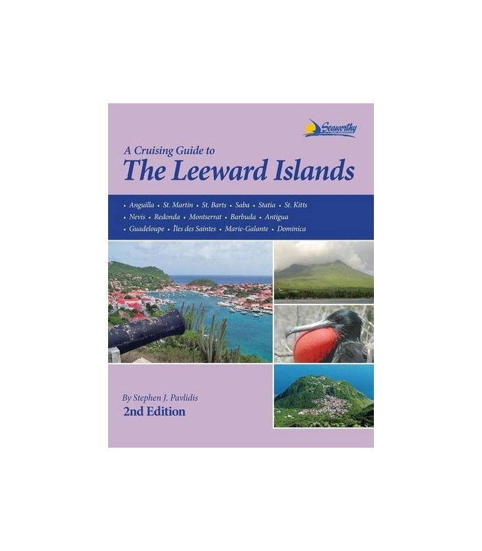 A Cruising Guide to The Leeward Islands A Cruising Guide to The Leeward Islands