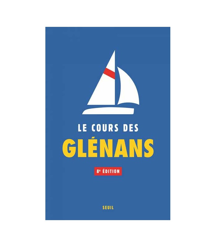 Le cours des Glénans - 8ème édition Le cours des Glénans - 8ème édition