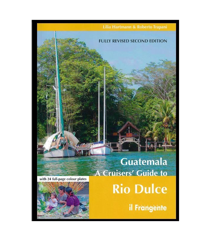 Guatemala - A Cruisers guide to Rio Dulce Guatemala - A Cruisers guide to Rio Dulce