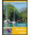 Guatemala - A Cruisers guide to Rio Dulce