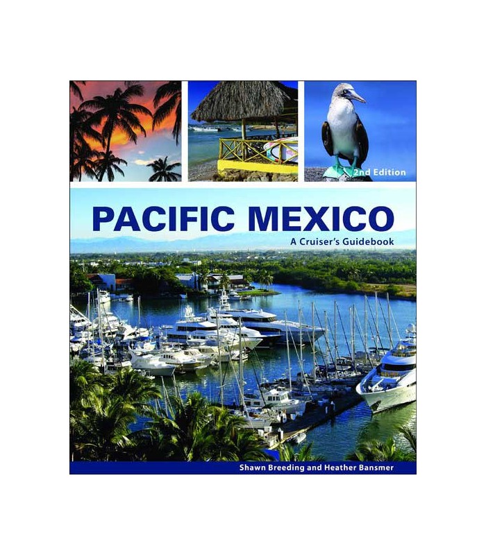 Pacific Mexico - A Cruiser's Guidebook Pacific Mexico - A Cruiser's Guidebook