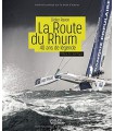 La Route du Rhum: 40 ans de légende