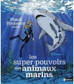 Les supers pouvoirs des animaux marins