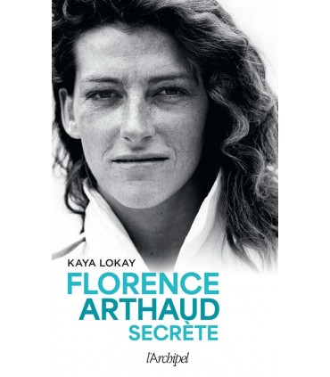 Florence Arthaud secrète