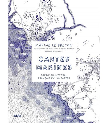 Cartes Marines: Poésie du littoral français en 130 cartes