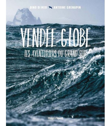 Vendée Globe - Les aventuriers du grand Sud